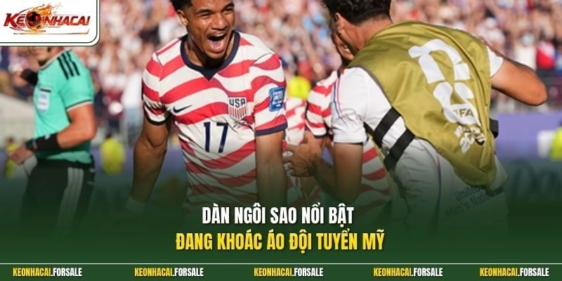 Dàn ngôi sao nổi bật đang khoác áo đội tuyển Mỹ